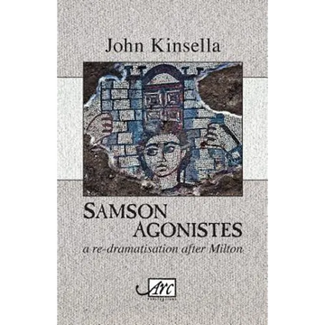 Samson Agonistes: A re-dramatisation after Milton - Paperback