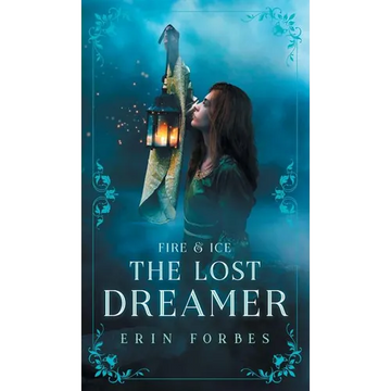 Fire & Ice: The Lost Dreamer - Hardcover