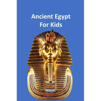 Ancient Egypt for Kids 50,000 BC to 653 BC: An Interactive Book - Paperback