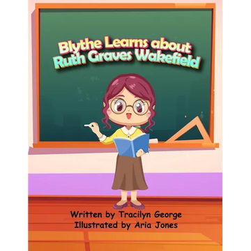 Blythe Learns About Ruth Graves Wakefield - Paperback