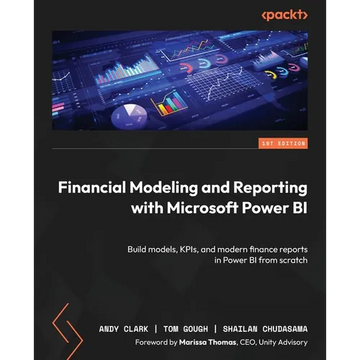 Financial Modeling and Reporting with Microsoft Power BI: Build models, KPIs, and modern finance reports in Power BI from scratch - Paperback