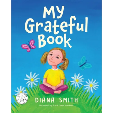 My Grateful Book: Lessons of Gratitude for Young Hearts and Minds - Paperback