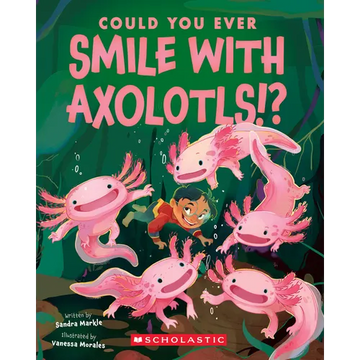 Could You Ever Smile with Axolotls!? - Paperback