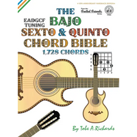 The Bajo Sexto & Quinto Chord Bible: EADGCF & ADGCF Standard Tuings 1,728 Chords - Hardcover