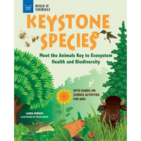 Keystone Species: Meet the Animals Key to Ecosystem Health and Biodiversity with Hands-On Science Activities for Kids - Paperback
