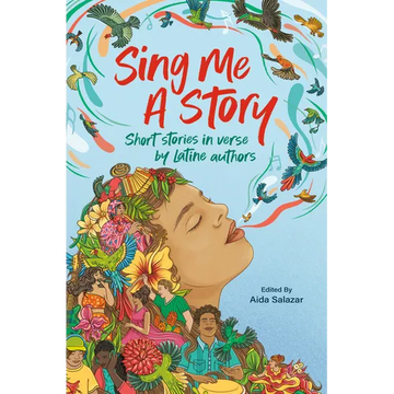 Sing Me a Story: Short Stories in Verse by Latine Authors - Hardcover