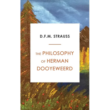 The Philosophy of Herman Dooyeweerd - Paperback