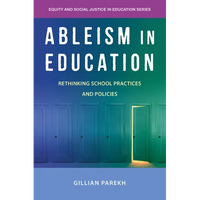 Ableism in Education: Rethinking School Practices and Policies - Paperback