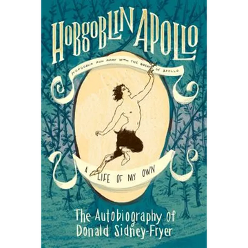 Hobgoblin Apollo: The Autobiography of Donald Sidney-Fryer - Paperback