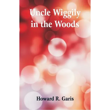 Uncle Wiggily in the Woods - Paperback