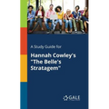 A Study Guide for Hannah Cowley's "The Belle's Stratagem"