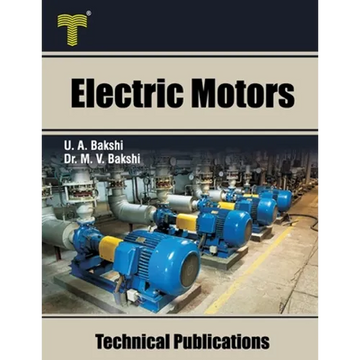 Electric Motors: D.C. Motors, Induction Motors, Synchronous Motors and Special Purpose Motors - Paperback