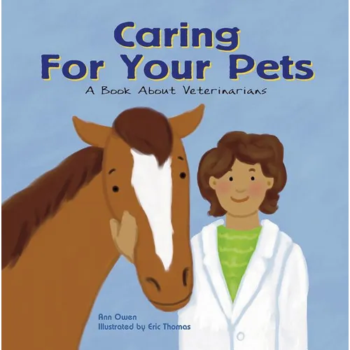 Caring for Your Pets: A Book about Veterinarians