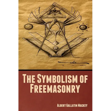 The Symbolism of Freemasonry - Paperback