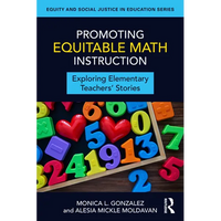 Promoting Equitable Math Instruction: Exploring Elementary Teachers' Stories - Paperback