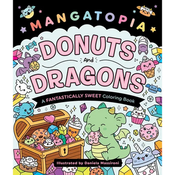 Mangatopia: Donuts and Dragons: A Fantastically Sweet Coloring Book - Paperback