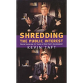 Shredding the Public Interest