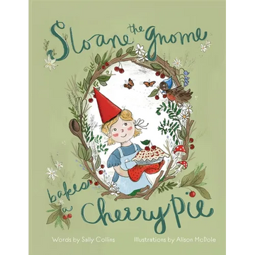 Sloane the Gnome Bakes a Cherry Pie - Paperback