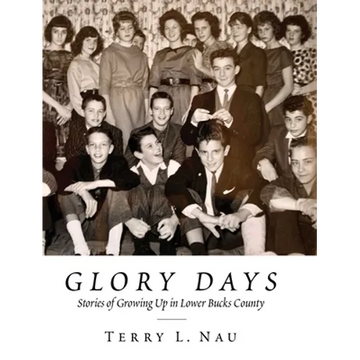 Glory Days: Growing up in Lower Bucks County - Hardcover