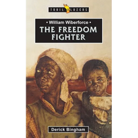 William Wilberforce: The Freedom Fighter - Paperback