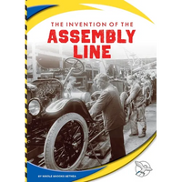 The Invention of the Assembly Line - Library Binding